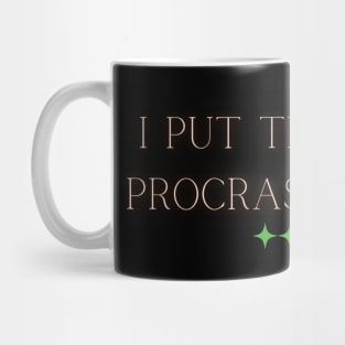 I put the 'pro' in procrastination" Mug